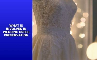 What is involved in wedding gown & wedding dress preservation?