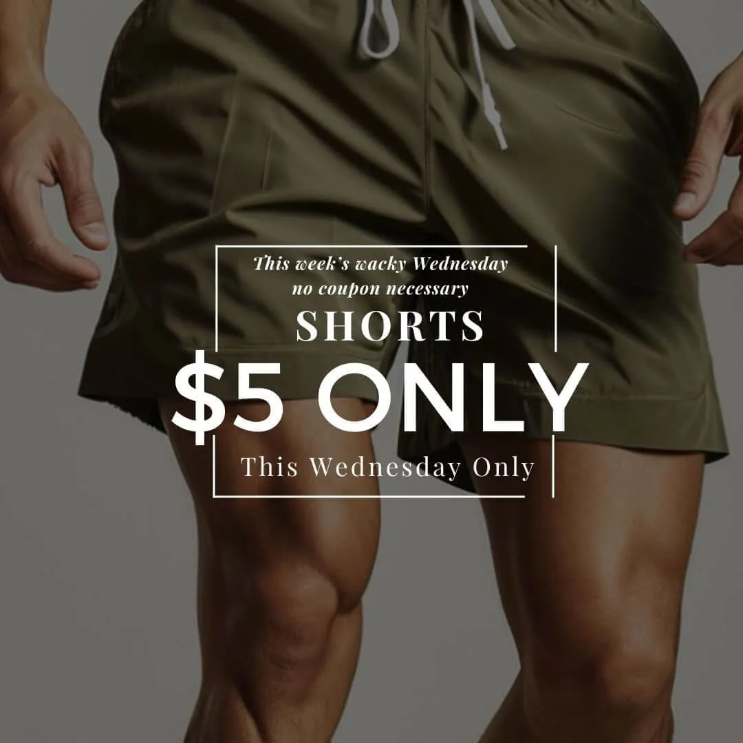 A person wearing olive green shorts with text overlay: "Shorts $5 Only, This Wednesday Only, no coupon necessary, this week's wacky Wednesday.